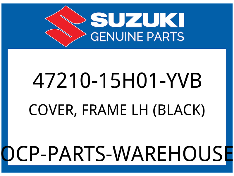 Suzuki OEM Part 47210-15H01-YVB COVER,FRAME,L