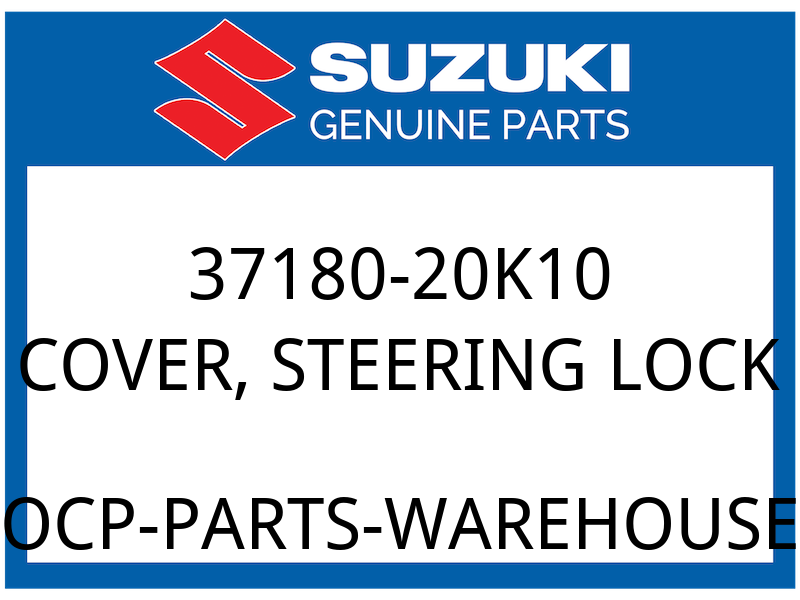 Suzuki OEM Part 37180-20K10 COVER, STEERING LOCK