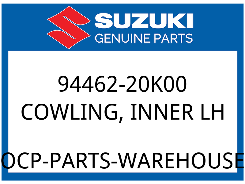 Suzuki OEM Part 94462-20K00 COWLING, INNER LH