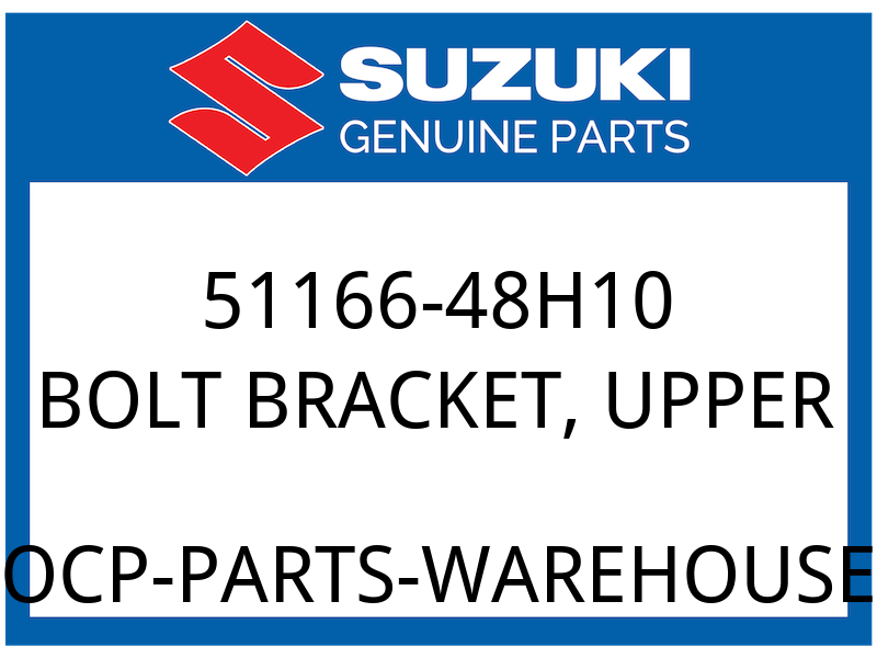 Suzuki OEM Part 51166-48H10 BOLT BRACKET, UPPER