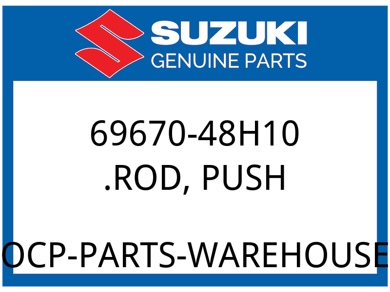 Suzuki OEM Part 69670-48H10 .ROD, PUSH