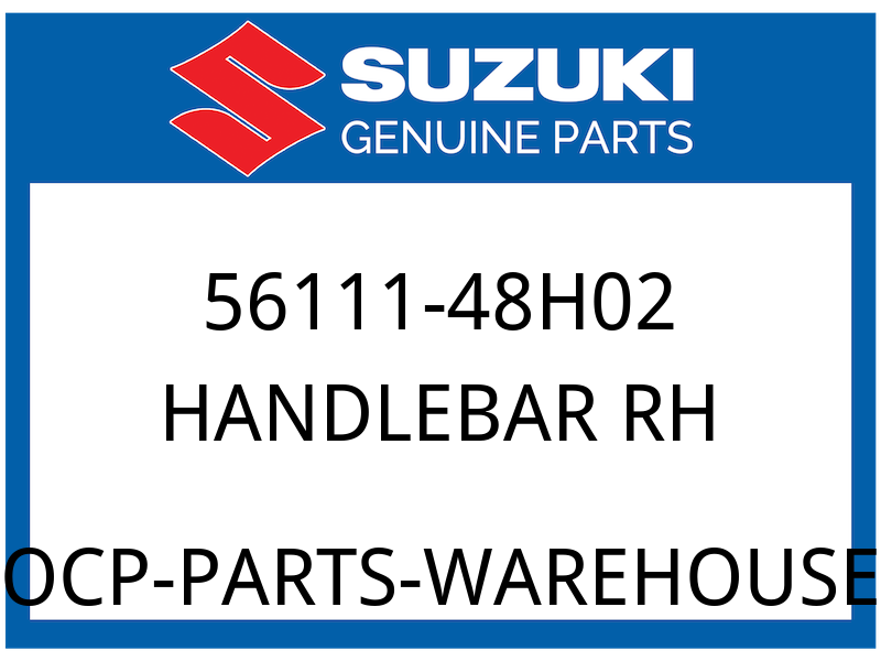 Suzuki OEM Part 56111-48H02 HANDLEBAR RH