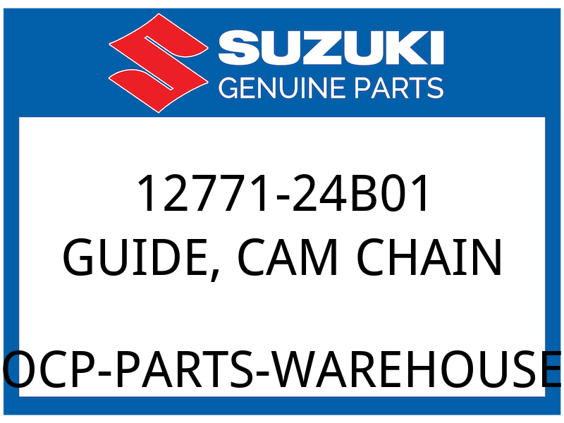 Suzuki OEM Part 12771-24B01 GUIDE, CAM CHAIN