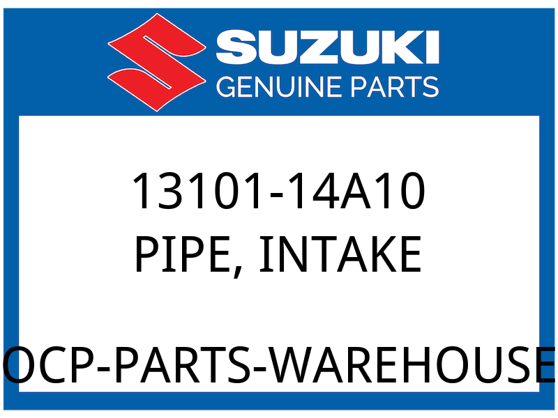 Suzuki OEM Part 13101-14A10 PIPE, INTAKE