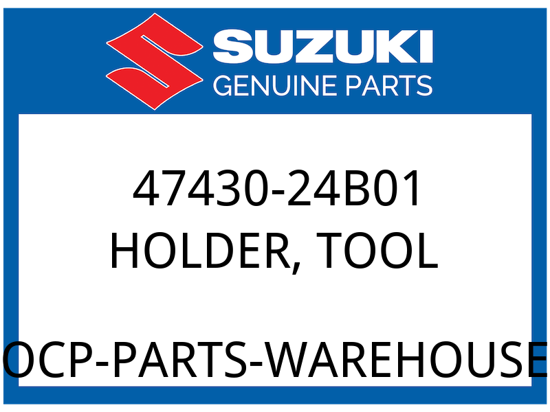 Suzuki OEM Part 47430-24B01 HOLDER, TOOL INNER