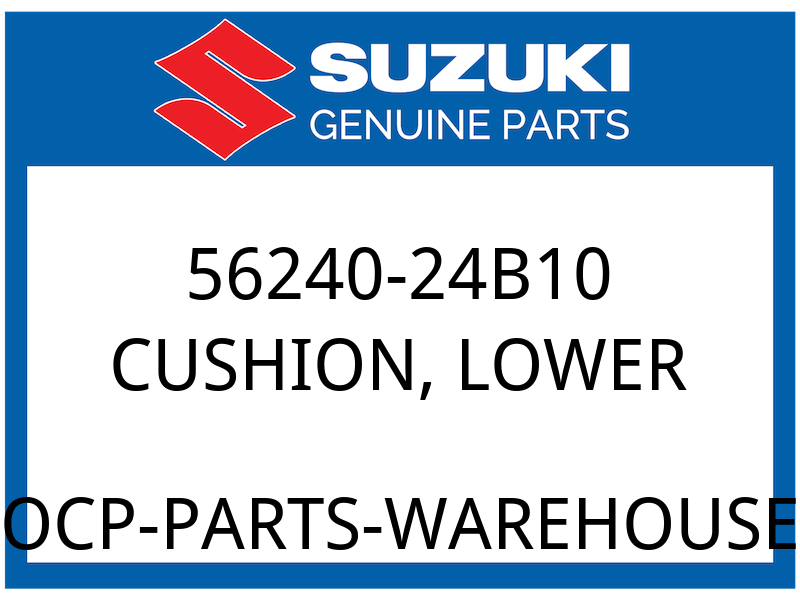 Suzuki OEM Part 56240-24B10 CUSHION, LOWER