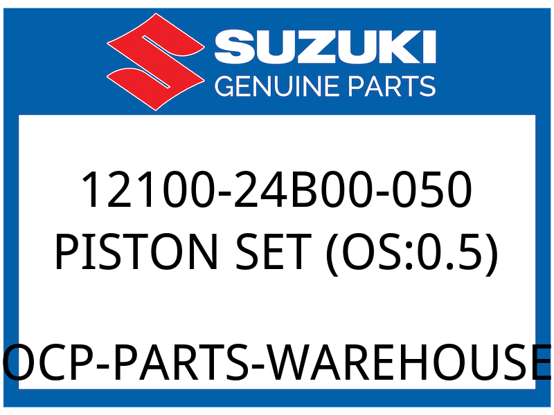 Suzuki OEM Part 12100-24B00-050 PISTON SET (OS:0.5)