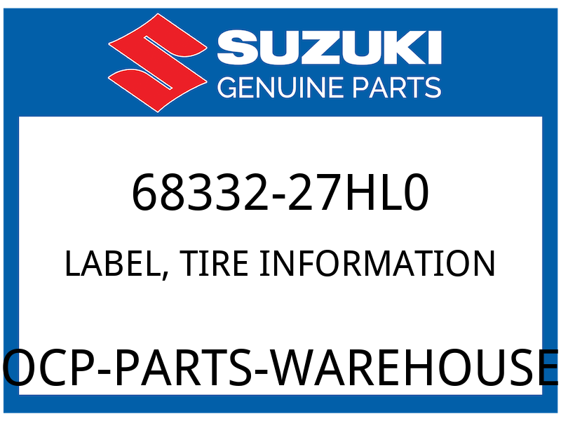 Suzuki OEM Part 68332-27HL0 LABEL,TIRE INFORMATION