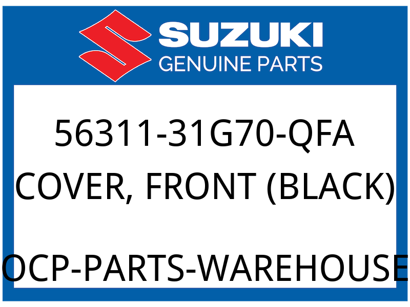 Suzuki OEM Part 56311-31G70-QFA COVER, FRONT (BLACK)