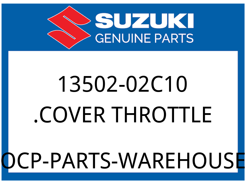Suzuki OEM Part 13502-02C10 COVER, THROTTLE