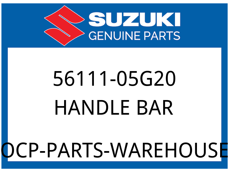 Suzuki OEM Part 56111-05G20 HANDLE BAR