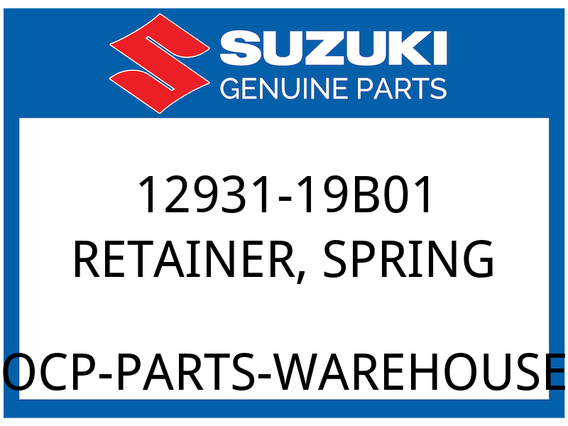 Suzuki OEM Part 12931-19B01 RETAINER, SPRING