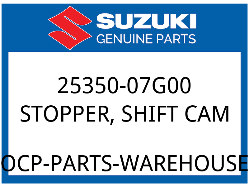 Suzuki OEM Part 25350-07G00 STOPPER, SHIFT CAM