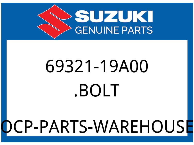 Suzuki OEM Part 69321-19A00 BOLT