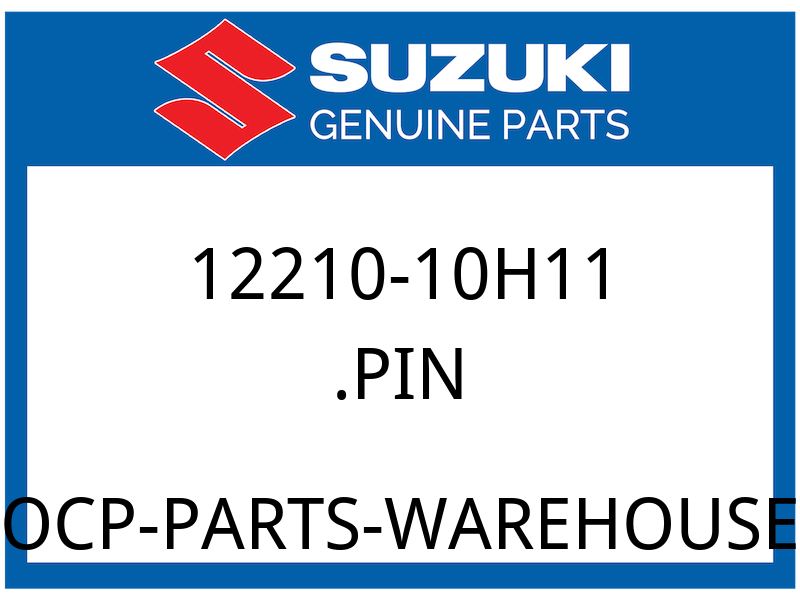 Suzuki OEM Part 12210-10H11 PIN