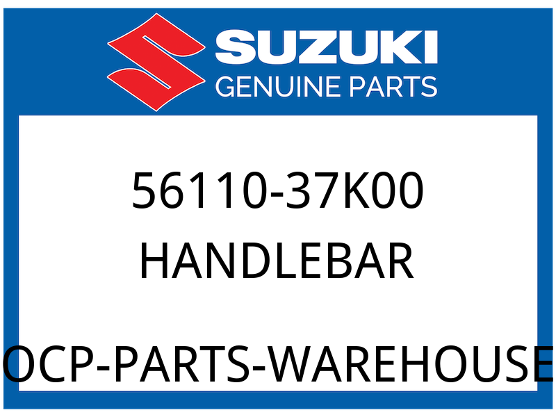 Suzuki OEM Part 56110-37K00 HANDLEBAR