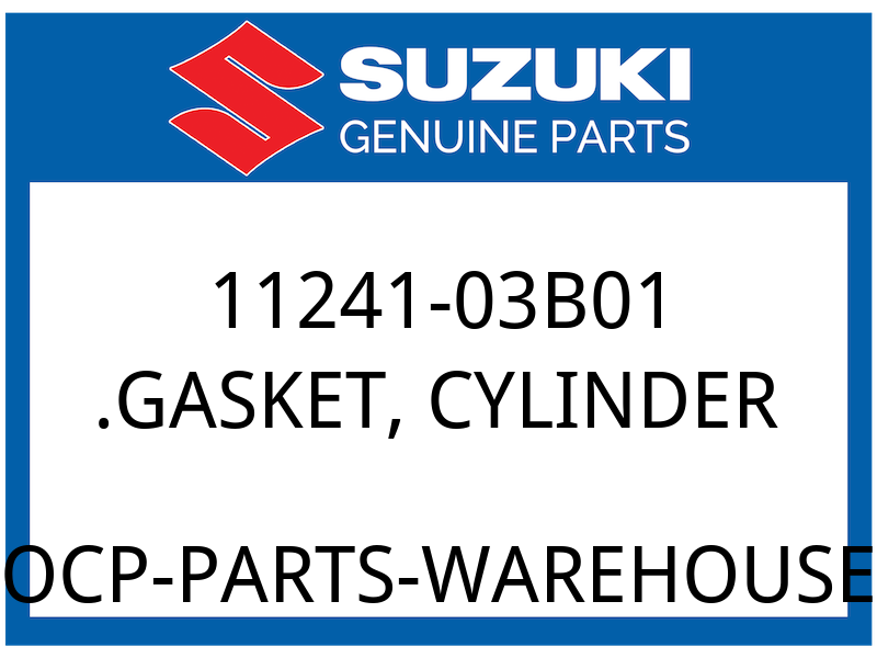Suzuki OEM Part 11241-03B01 GASKET, CYLINDER