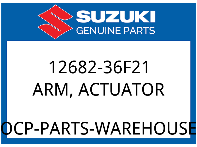 Suzuki OEM Part 12682-36F21 ARM,ACTUATOR