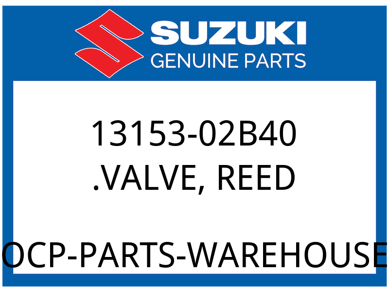 Suzuki OEM Part 13153-02B40 VALVE, REED
