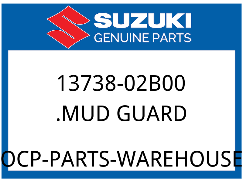 Suzuki OEM Part 13738-02B00 MUD GUARD