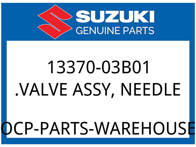Suzuki OEM Part 13370-03B01 VALVE ASSY, NEEDLE