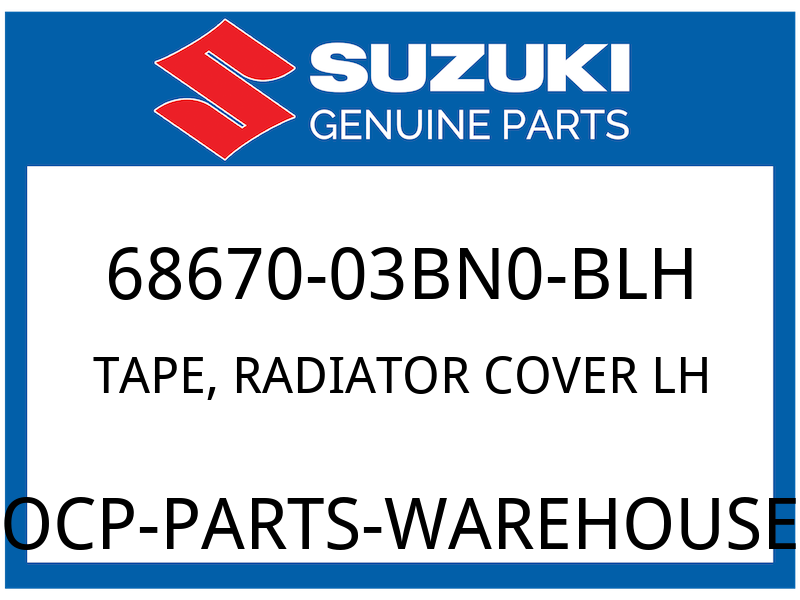 Suzuki OEM Part 68670-03BN0-BLH TAPE