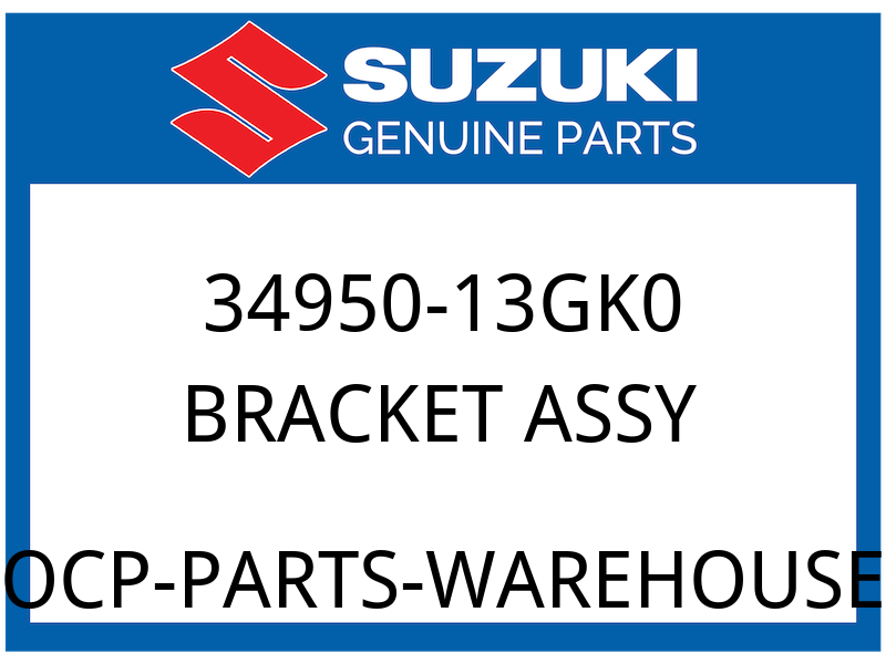 Suzuki OEM Part 34950-13GK0 .BRACKET ASSY