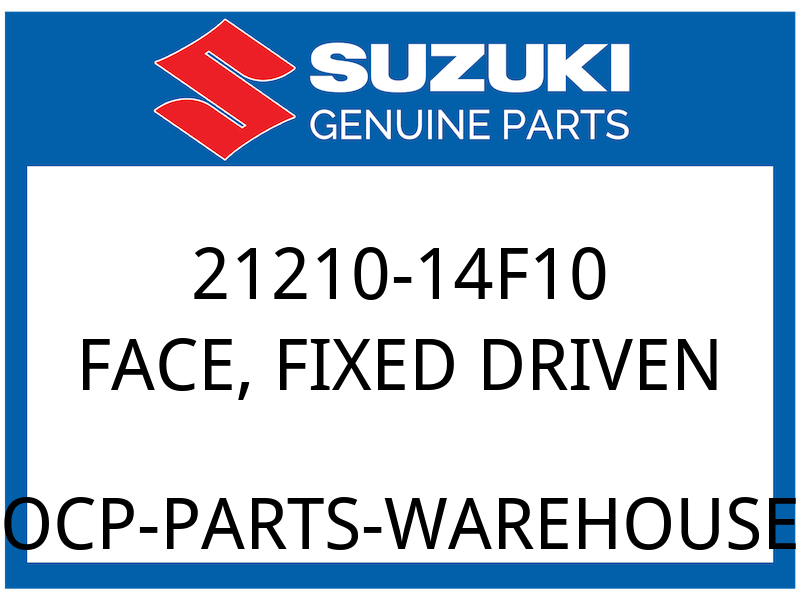 Suzuki OEM Part 21210-14F10 FACE, FIXED DRIVEN
