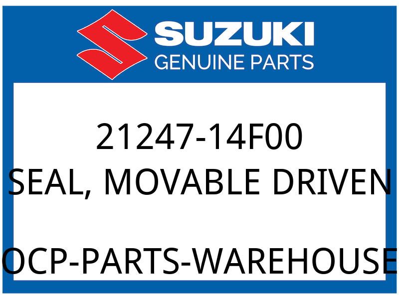 Suzuki OEM Part 21247-14F00 SEAL, MOVABLE DRIVEN