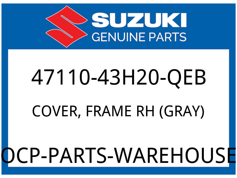 Suzuki OEM Part 47110-43H20-QEB COVER
