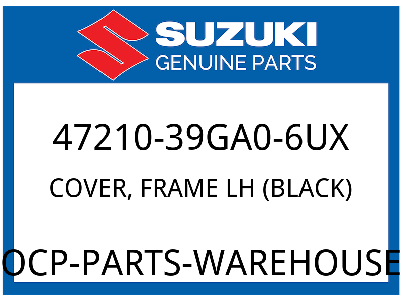 Suzuki OEM Part 47210-39GA0-6UX COVER