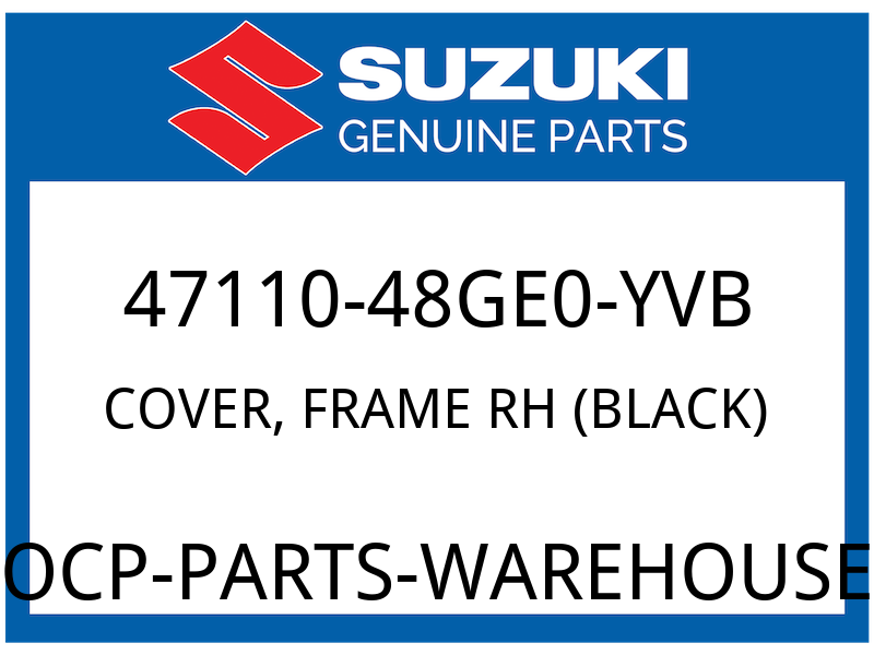 Suzuki OEM Part 47110-48GE0-YVB COVER,SIDE RH (BLACK)