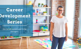 A person stands smiling in a brightly-lit playroom, with shelves of toys and educational materials in the background. Text reads: “Career Development Series: tips for job seekers and hiring managers.”