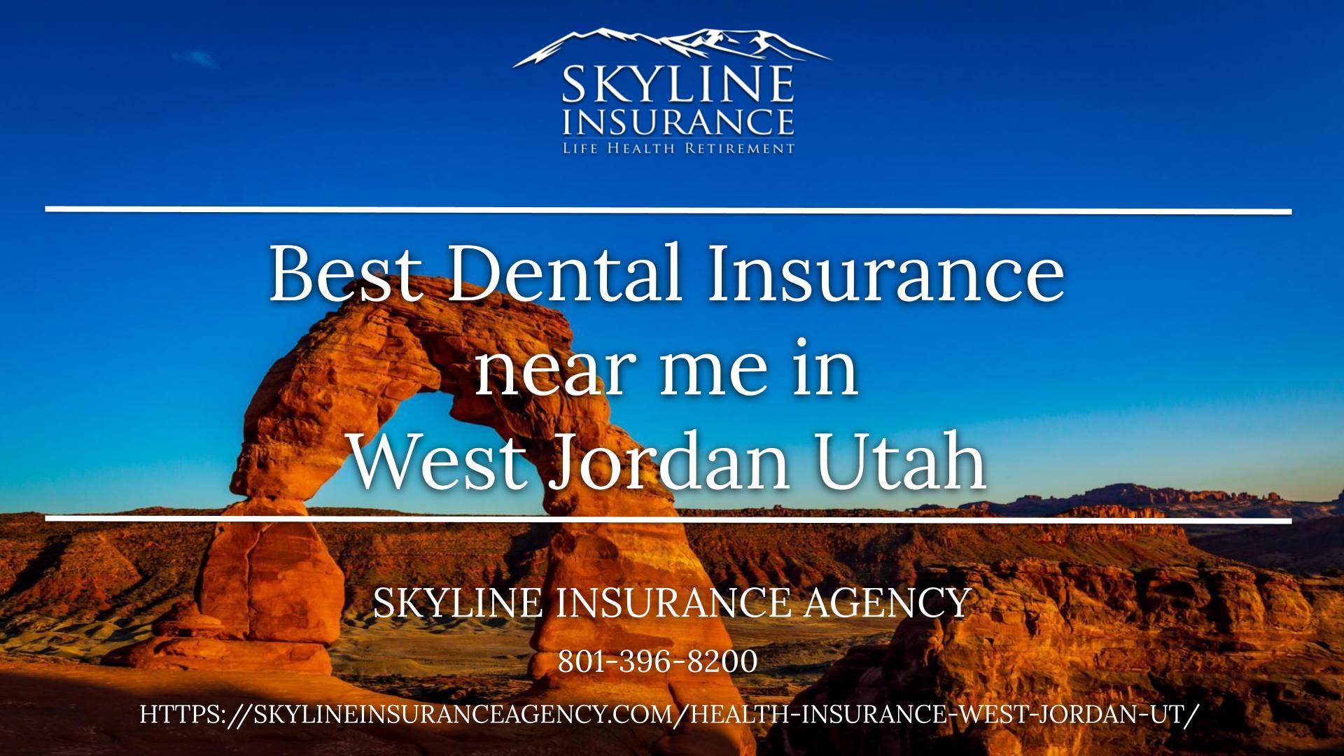 Best Dental Insurance near me in West Jordan, Utah - Skyline Insurance Agency