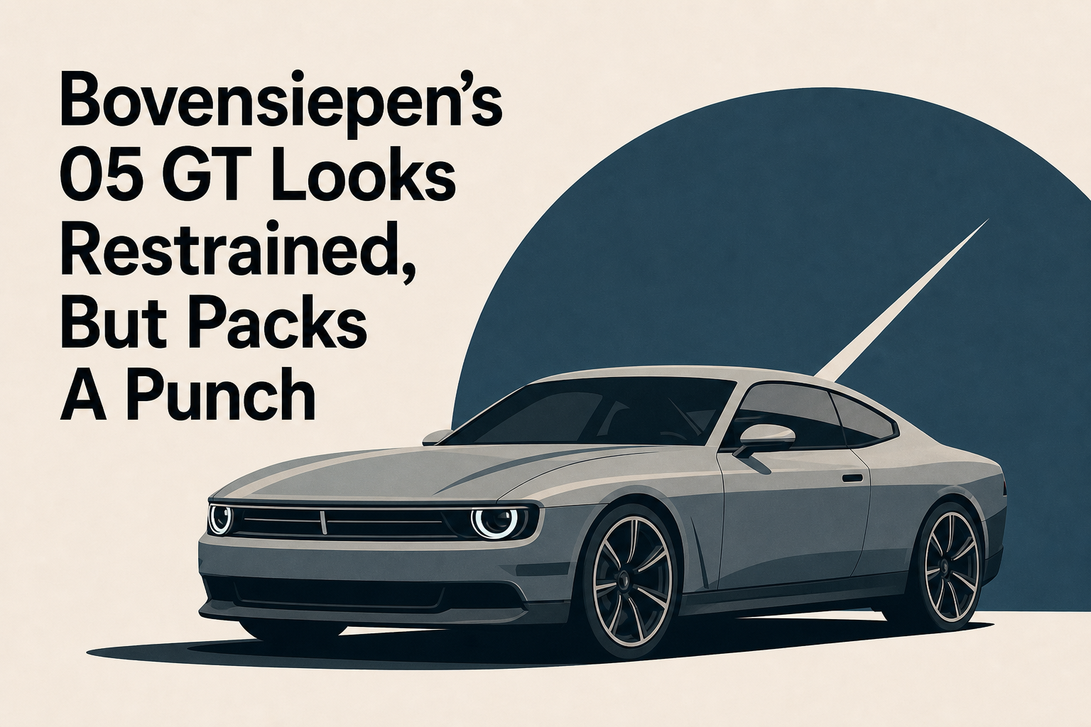 Bovensiepen’s 05 GT Looks Restrained, But Packs A Punch
