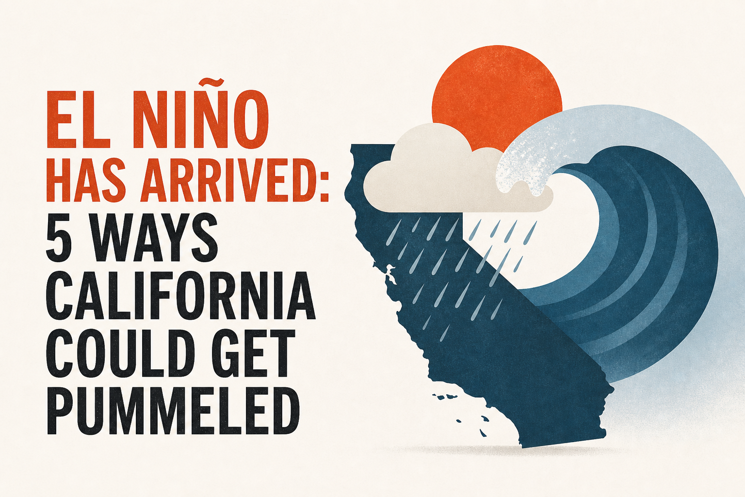 El Niño has arrived: 5 ways California could get pummeled