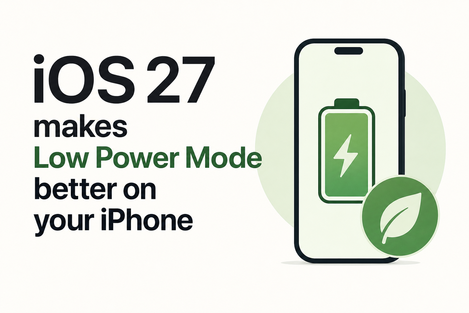 iOS 27 makes Low Power Mode better on your iPhone