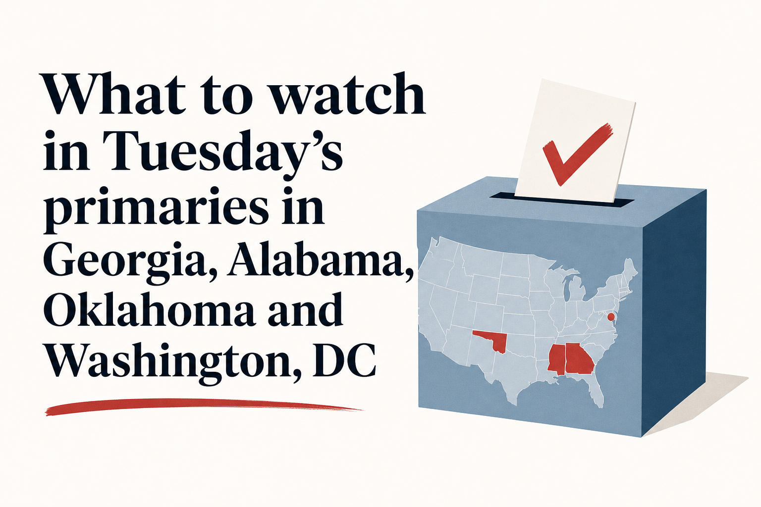What to watch in Tuesday’s primaries in Georgia, Alabama, Oklahoma and Washington, DC