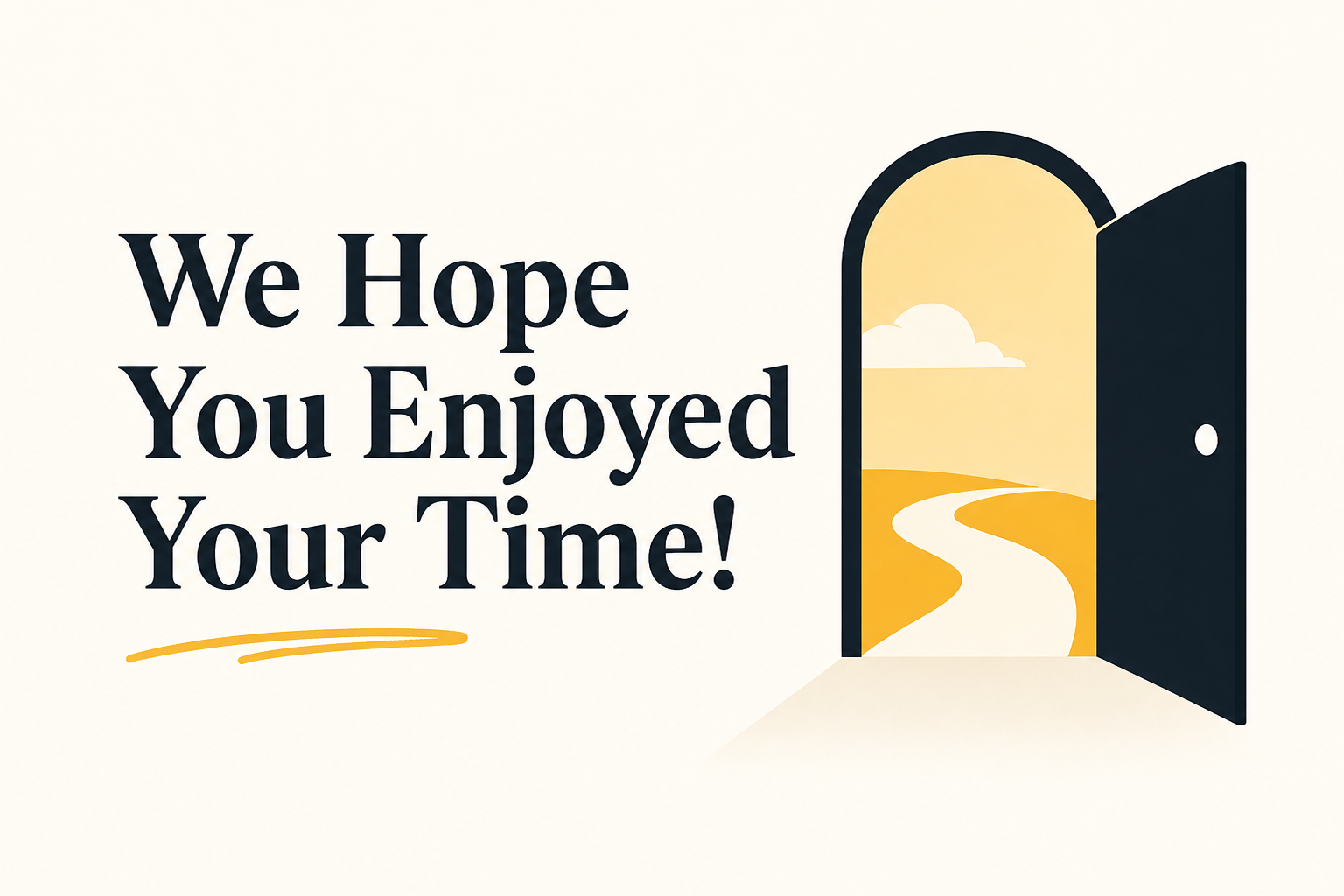 ‘We Hope You Enjoyed Your Time!’