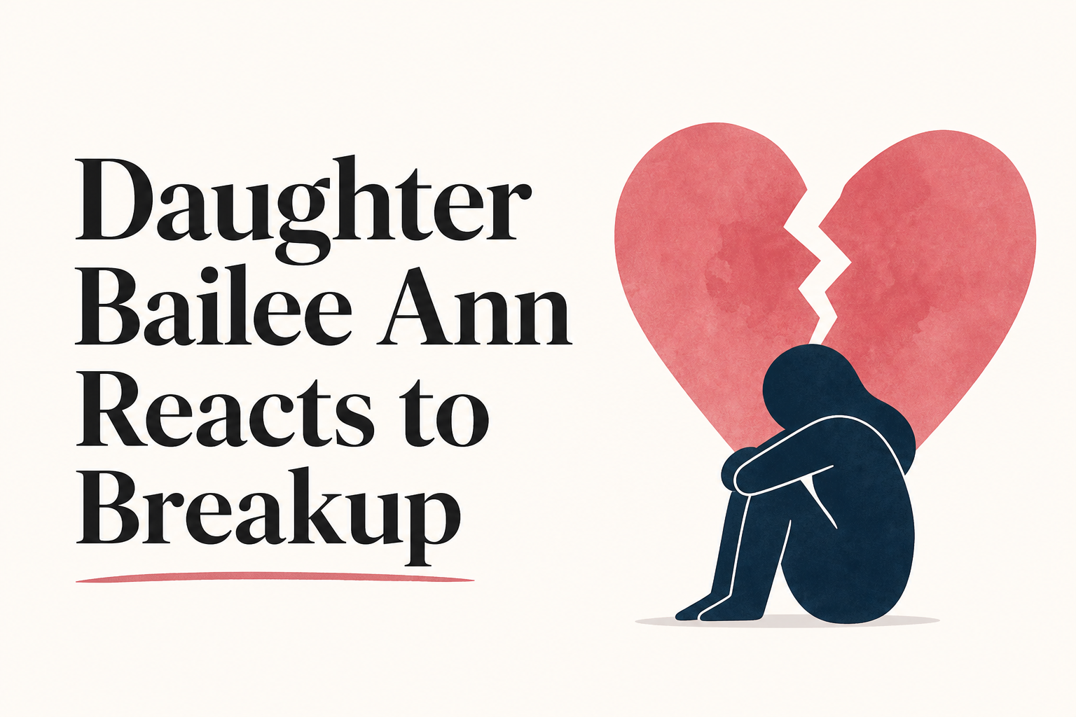 Daughter Bailee Ann Reacts to Breakup