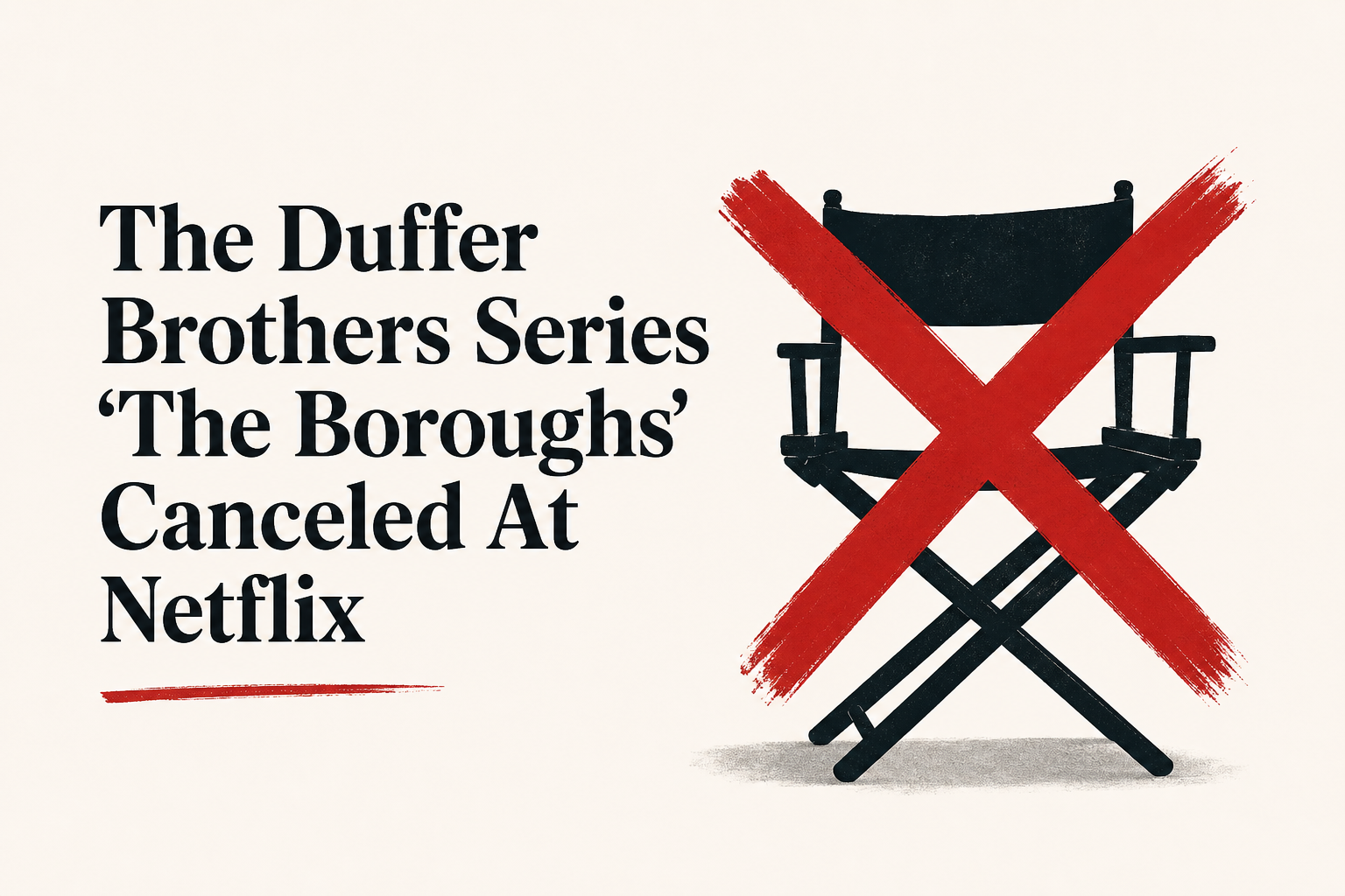 The Duffer Brothers Series 'The Boroughs' Canceled At Netflix