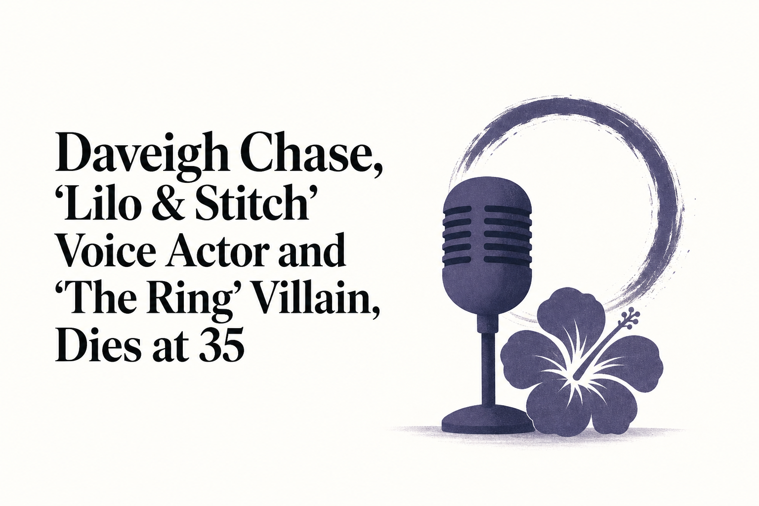 Daveigh Chase, ‘Lilo & Stitch’ Voice Actor and ‘The Ring’ Villain, Dies at 35