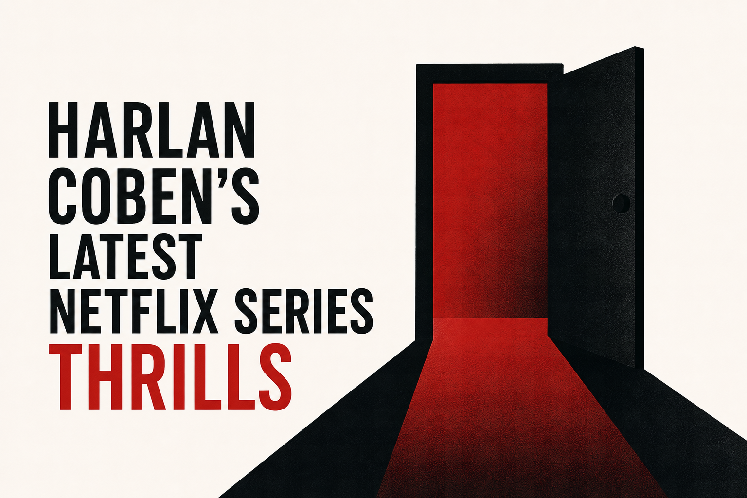 Harlan Coben's Latest Netflix Series Thrills