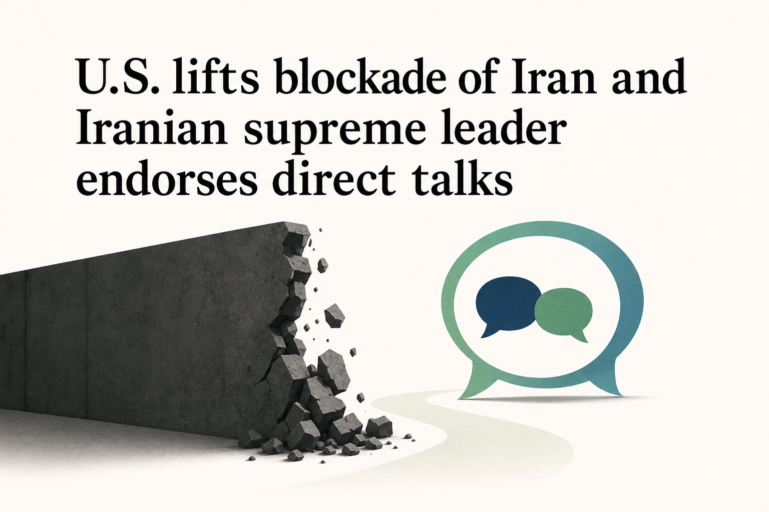 U.S. lifts blockade of Iran and Iranian supreme leader endorses direct talks