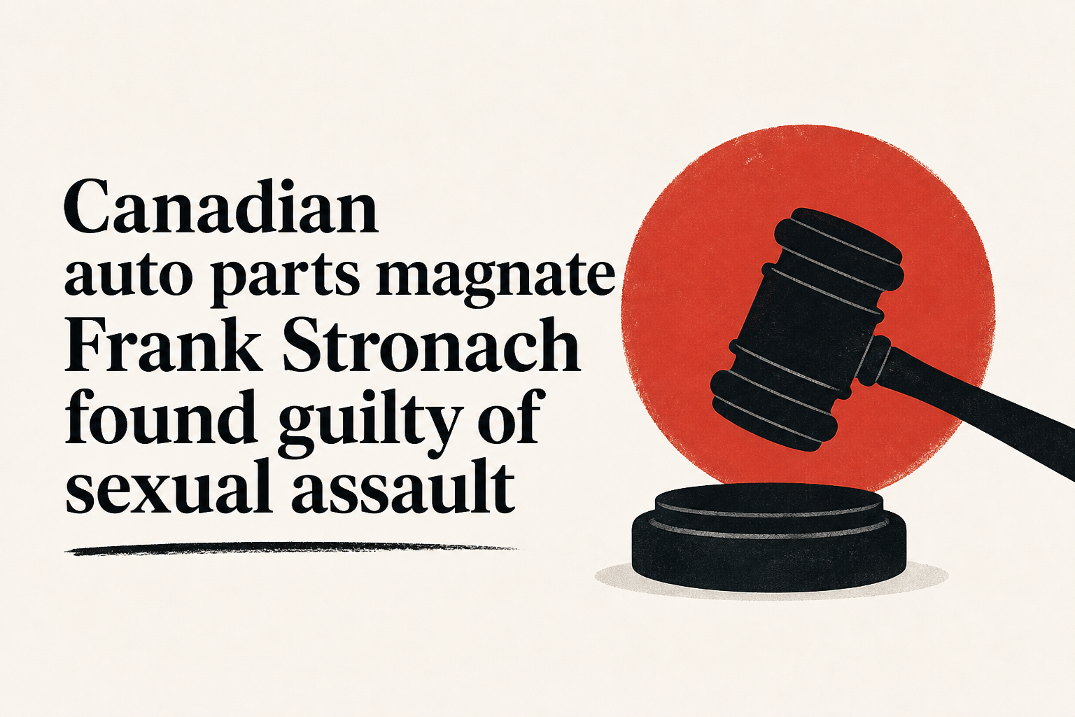 Canadian auto parts magnate Frank Stronach found guilty of sexual assault