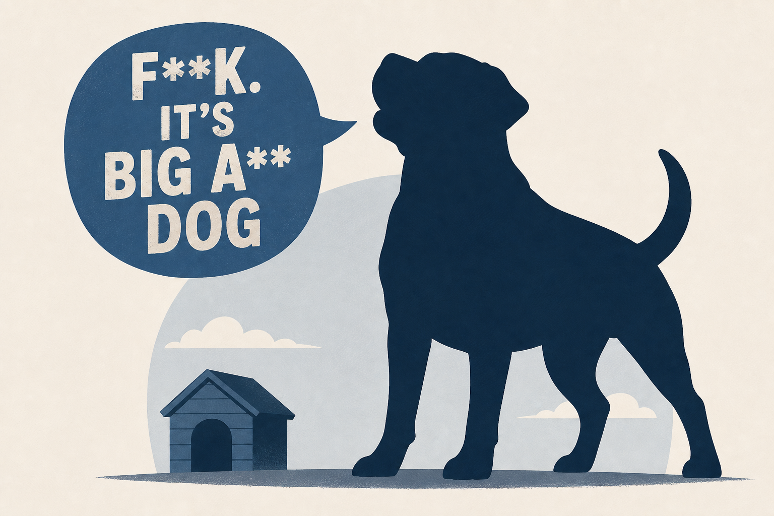 F**k. It's Big A**" Dog