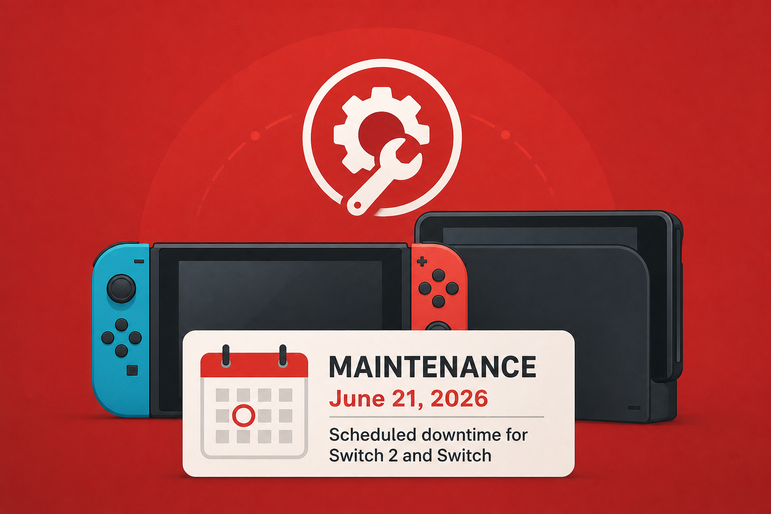 Nintendo maintenance schedule - June 21, 2026 - downtime for Switch 2 and Switch