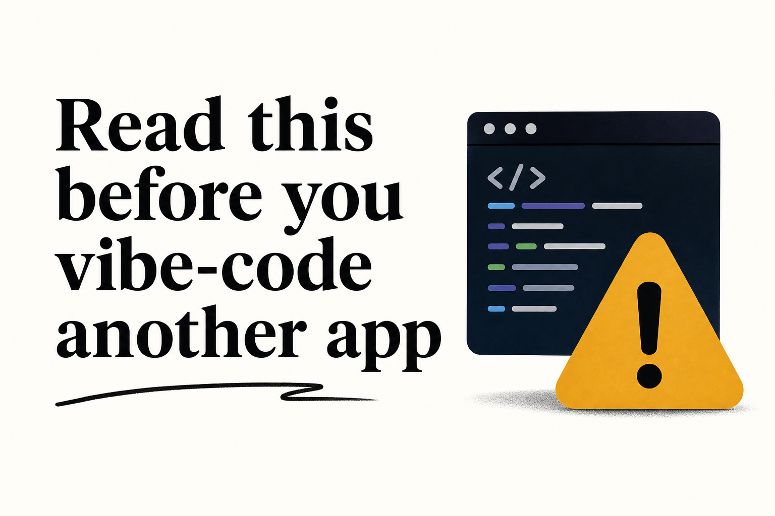 Read this before you vibe-code another app