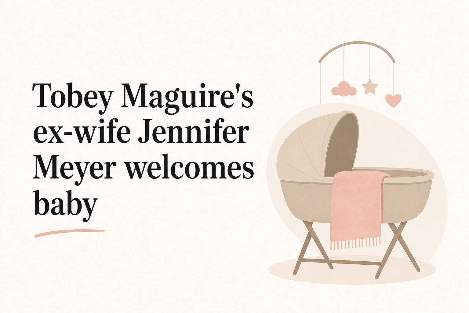 Tobey Maguire's ex-wife Jennifer Meyer welcomes baby