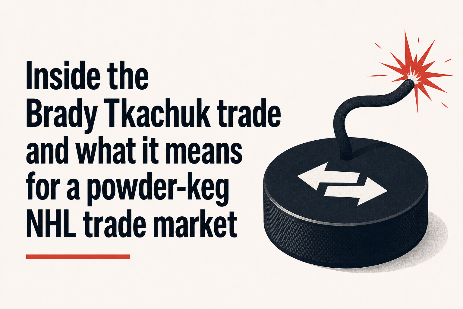 Inside the Brady Tkachuk trade and what it means for a powder-keg NHL trade market